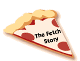 The Fetch Story